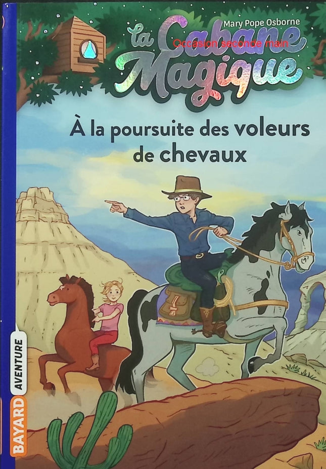 La Cabane magique Tome 13 – À la poursuite des voleurs de chevaux – Mary Pope Osborne – Roman jeunesse, aventure et voyage dans le temps - Livre