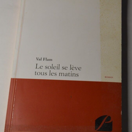 The sun rises every morning - Val Flam - book