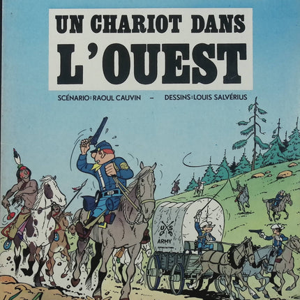 Les Tuniques bleues Tome 1 – Un chariot dans l’Ouest – Cauvin & Salvérius – BD western humour - Livre BD