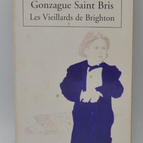 The Old Men of Brighton - Gonzague Saint Bris - book