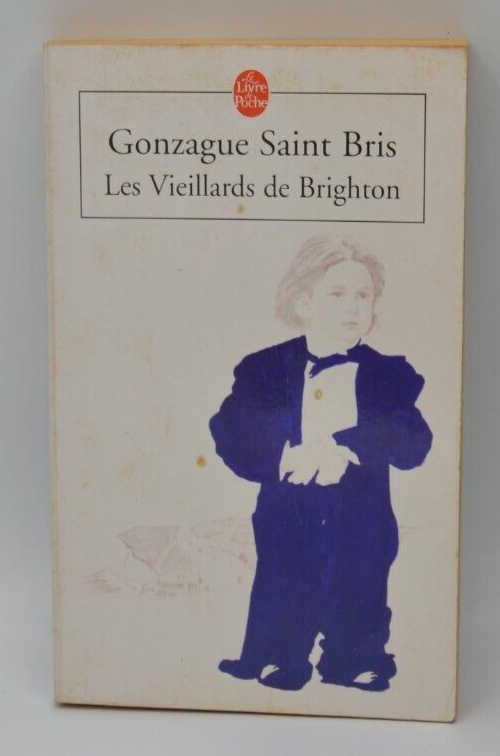 The Old Men of Brighton - Gonzague Saint Bris - book