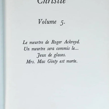 Complete Works - Agatha Christie - Volume 5 - The Murder of Roger Ackroyd, A Murder Will Be Committed On..., Ice Games, Mrs. Mac Ginty Is Dead - book