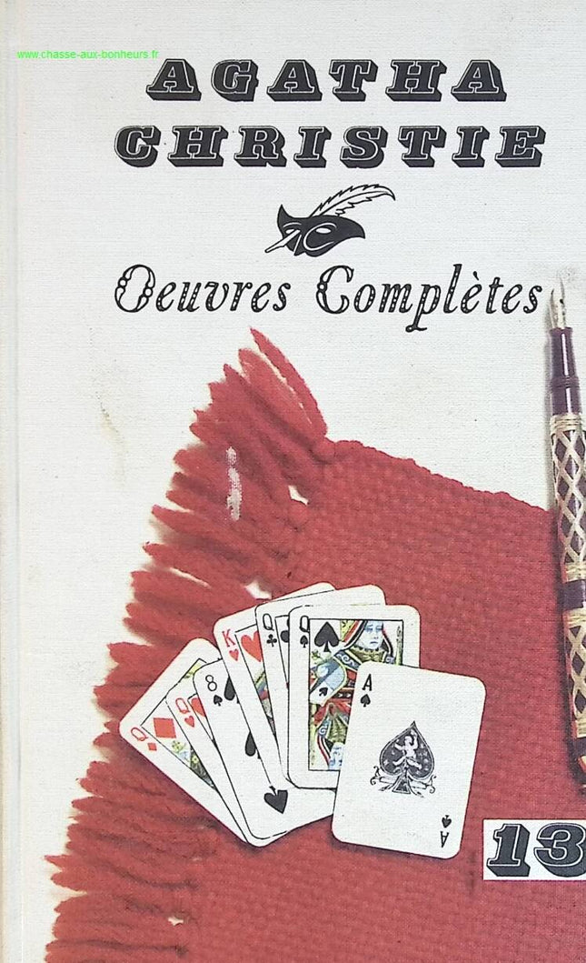 Œuvres complètes - Agatha Christie - tome 13 - Le Flux et le reflux Témoin indésirable Rendez-vous à Bagdad Le Train bleu - livre