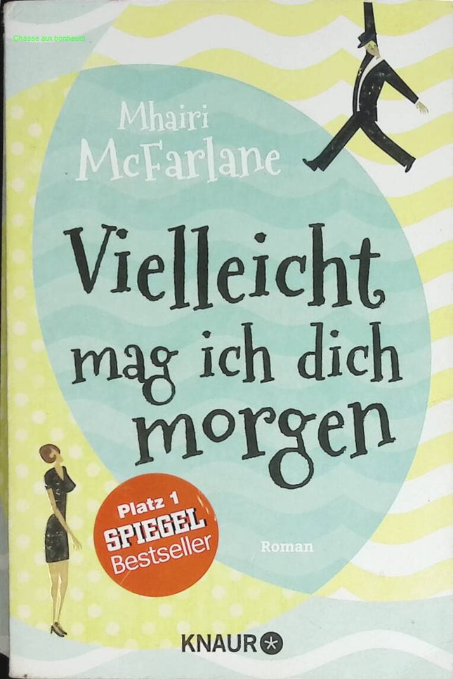 Vielleicht mag ich dich morgen – McFarlane Mhairi – Buch auf Deutsch