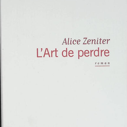 L' Art de perdre - Alice Zeniter - livre