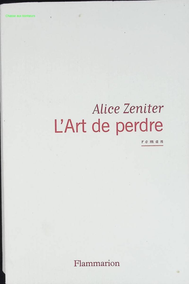 L' Art de perdre - Alice Zeniter - livre