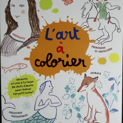 Coloring Art – Entdecken und gestalten Sie Ihre eigenen 36 Meisterwerke und gestalten Sie Ihr eigenes kleines Museum! – Anne Weiss – 2013 – Buch