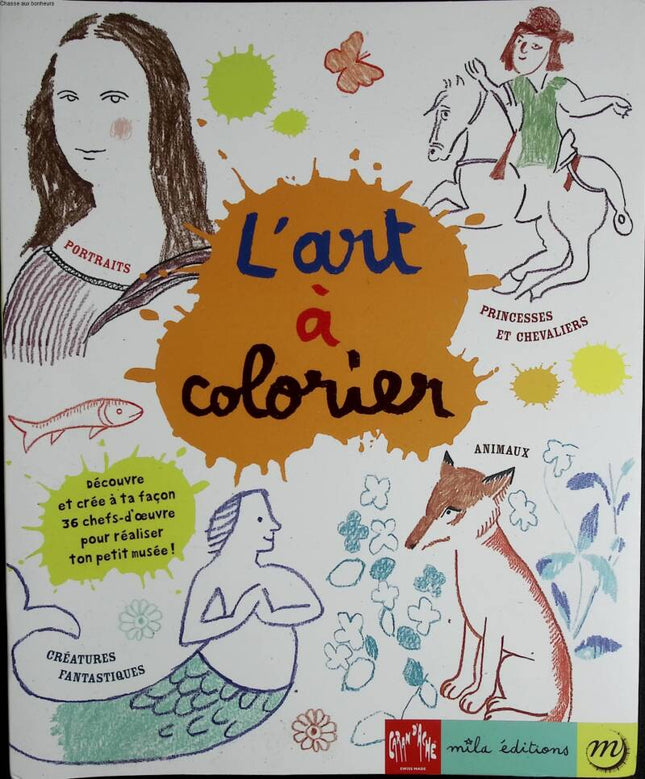 L'art à colorier - Découvre et crée à ta façon 36 chefs-d'oeuvre pour réaliser ton petit-musée ! - Anne Weiss - 2013 - livre