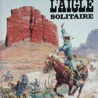 L'Aigle solitaire - Lieutenant Blueberry - Tome 3 Fort Navajo - Jean-Michel Charlier - 1984 - livre BD