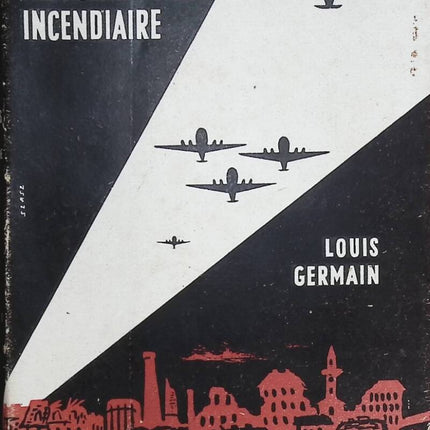 Mémoires d'un incendiaire - Louis Germain - 1951 - livre