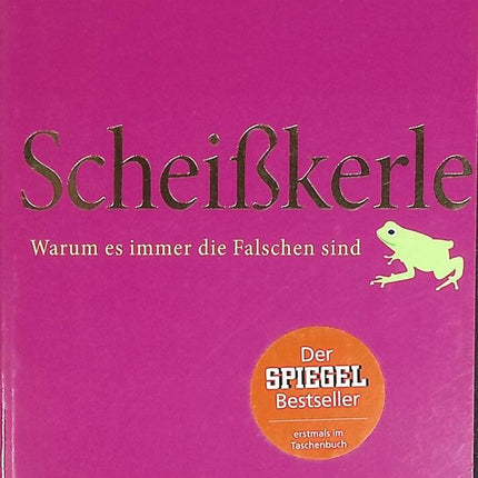 Scheißkerle - Warum es immer die Falschen sind - Roman Maria Koidl - Buch auf Deutsch