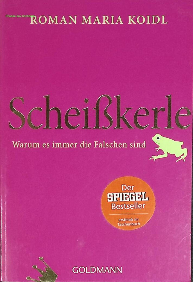 Scheißkerle - Warum es immer die Falschen sind - Roman Maria Koidl - Buch auf Deutsch