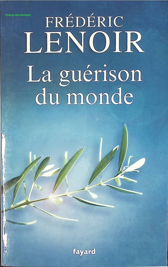 La guérison du monde - Frédéric Lenoir - livre