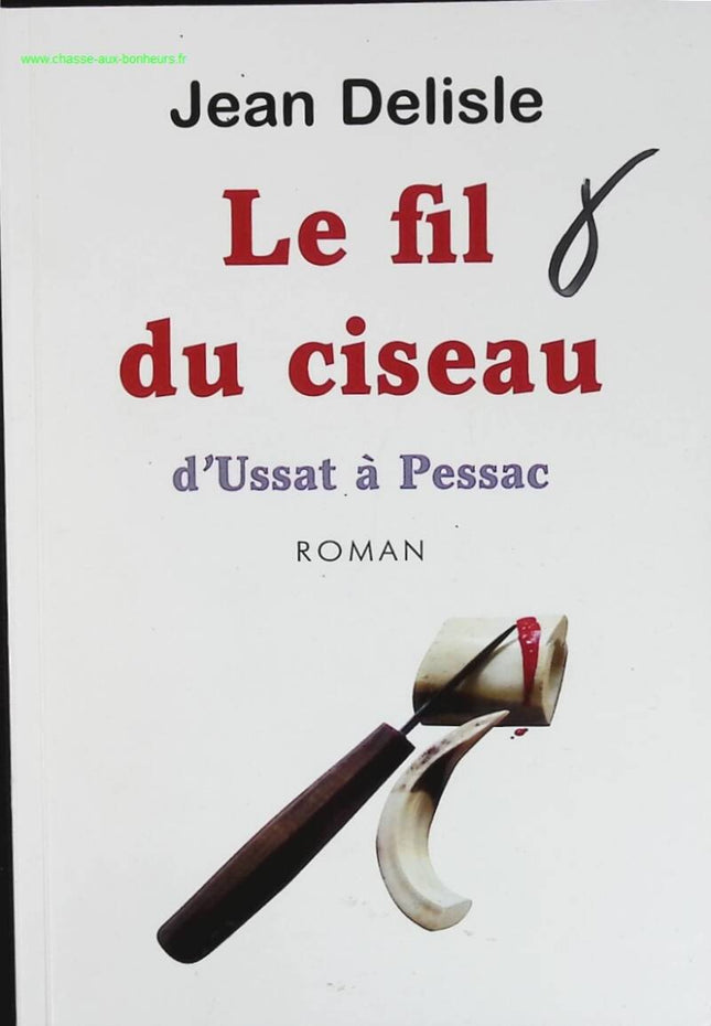 Le fil du ciseau - Jean Delisle - livre