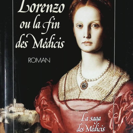 The Medici Saga. Volume 3. Lorenzo or the End of the Medici. - Marie Borrel - book