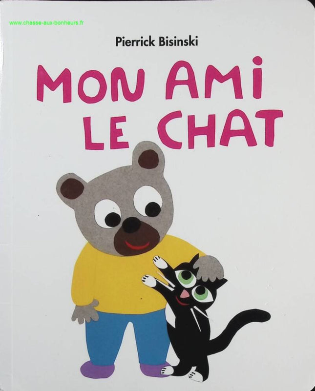 Mon ami le chat - Pierrick Bisinski - Livre