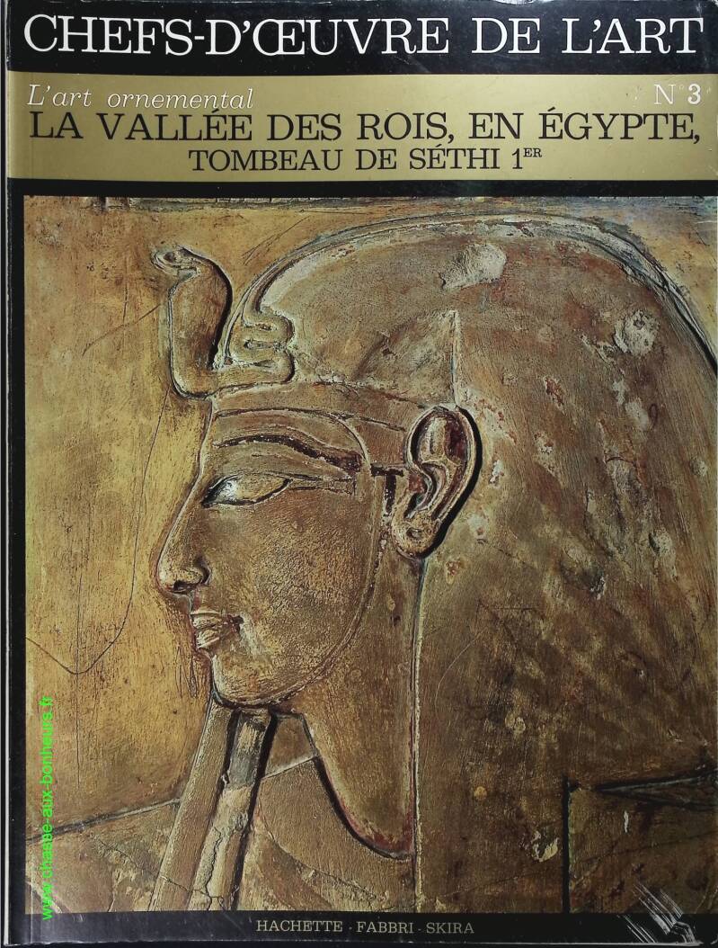 The Waltz of the Kings in Egypt, Tomb of Seti I, No. 3 - Masterpieces of Art - Ornamental Art - Book