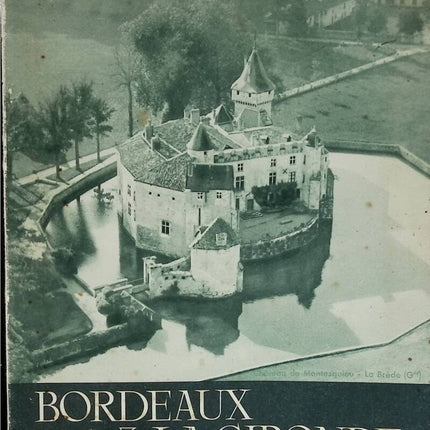 Bordeaux & la gironde Richesse de France - Tirage spécial pour le Splendide Hôtel - Delmas - 1952 - livre