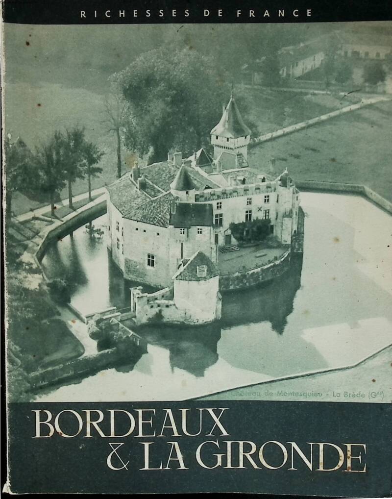 Bordeaux & la gironde Richesse de France - Tirage spécial pour le Splendide Hôtel - Delmas - 1952 - livre