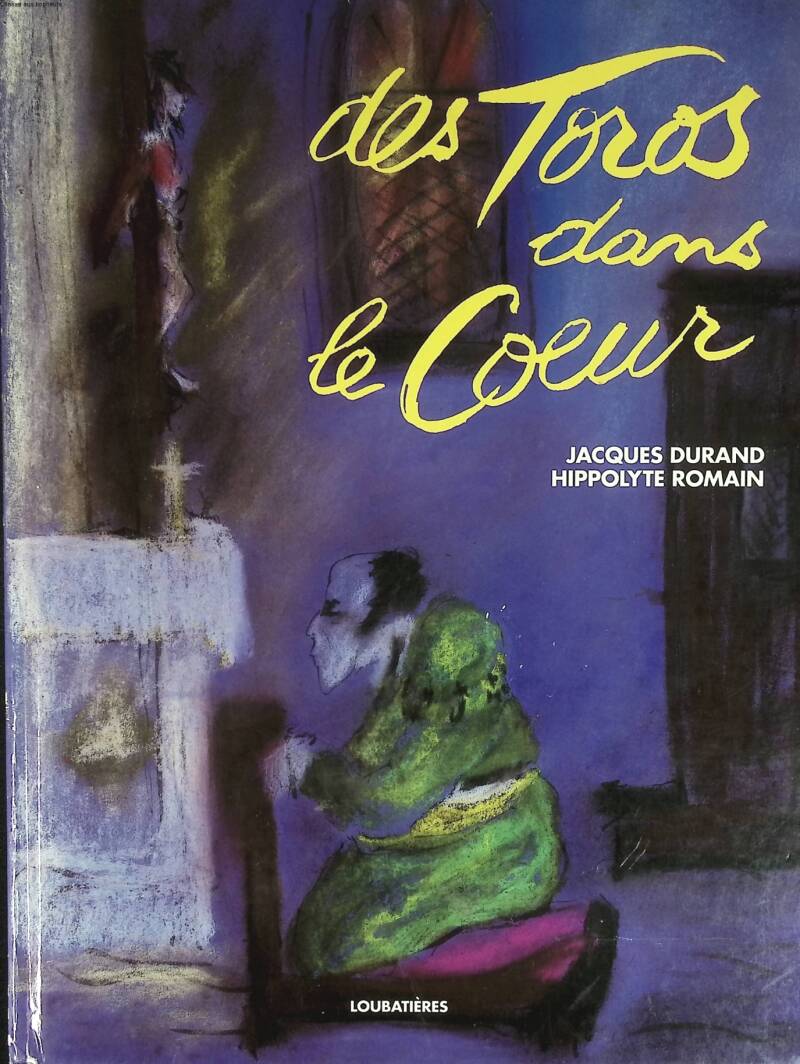 Des Toros dans le coeur - Durand Romain Hippolyte - 1993 - livre