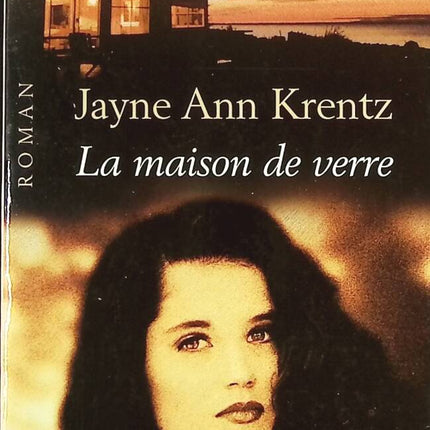 La Maison de verre – Jayne Ann Krentz thriller romantique suspense psychologique secrets danger romance occasion - livre