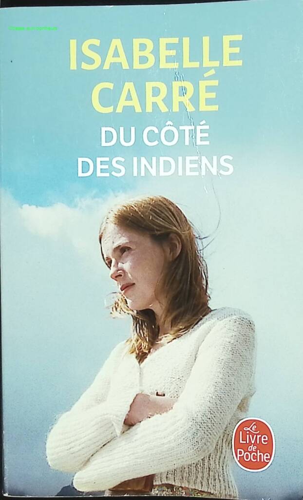 Du côté des indiens - Isabelle Carré - 2021 - livre