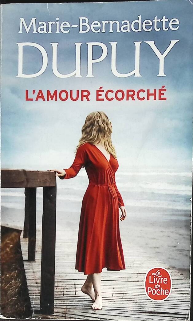 L'amour écorché - Marie-Bernadette Dupuy - 2022 - livre