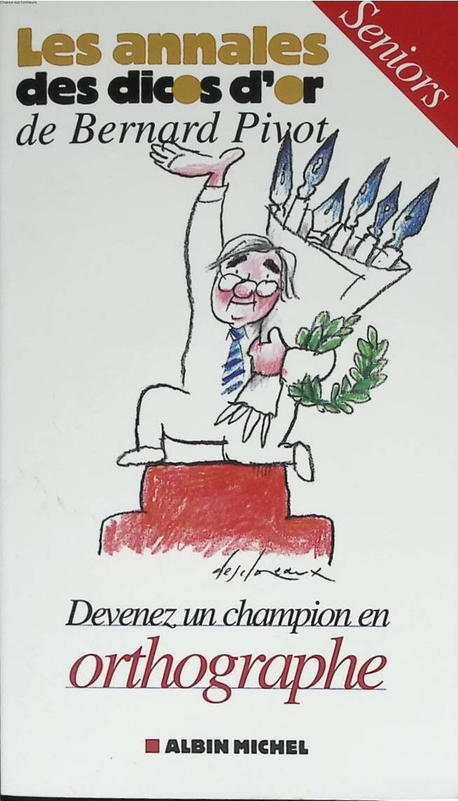 The Annals of Golden Dictionaries Bernard Pivot - Become a Senior Spelling Champion - Sommant Micheline - 2004 - book