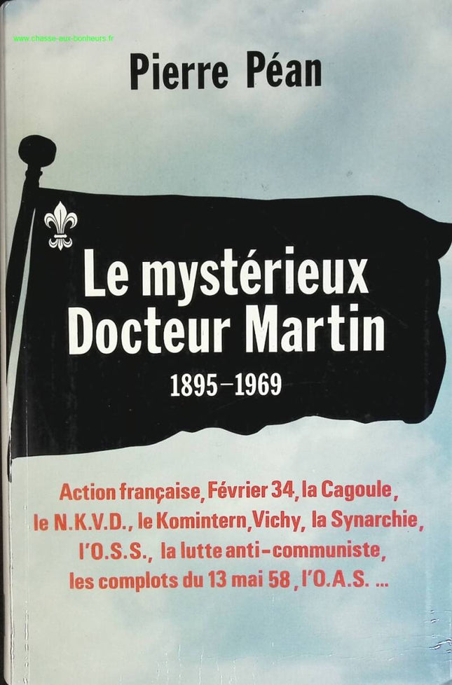Le Mystérieux Docteur Martin- 1895-1969 - Pean Pierre - livre