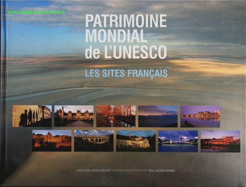 UNESCO World Heritage Sites in France - French Sites - Jean-Jacques Gelbart, Jacques Pierron - Book