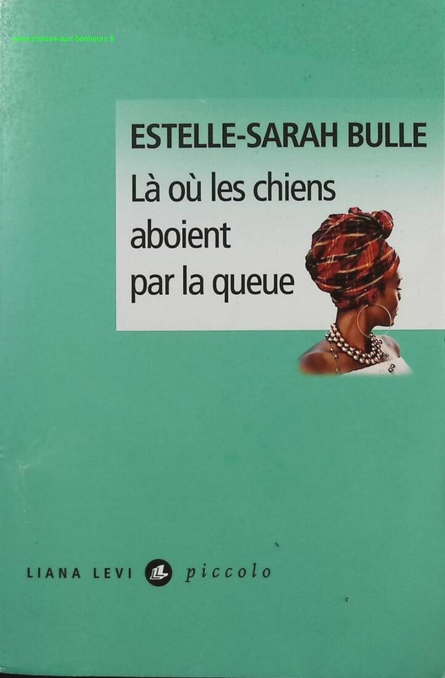 Là où les chiens aboient par la queue - Estelle-Sarah Bulle - Livre