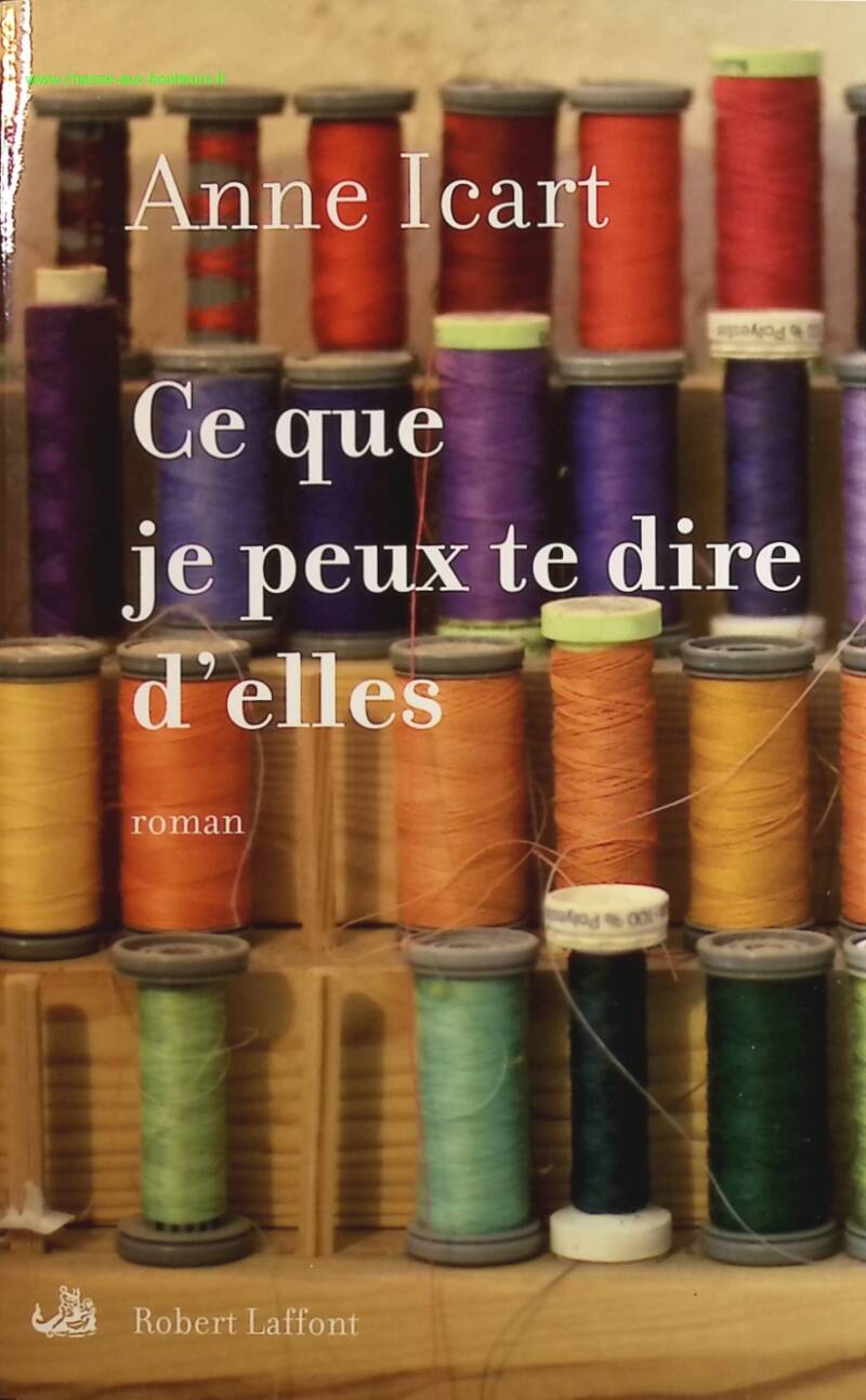 Ce que je peux te dire d'elles - Anne Icart - livre