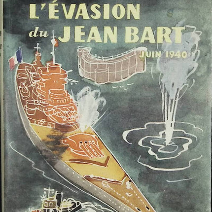 L'évasion du Jean Bart juin 1940 - Vice Amiral Ronarc'h - 1951 - livre