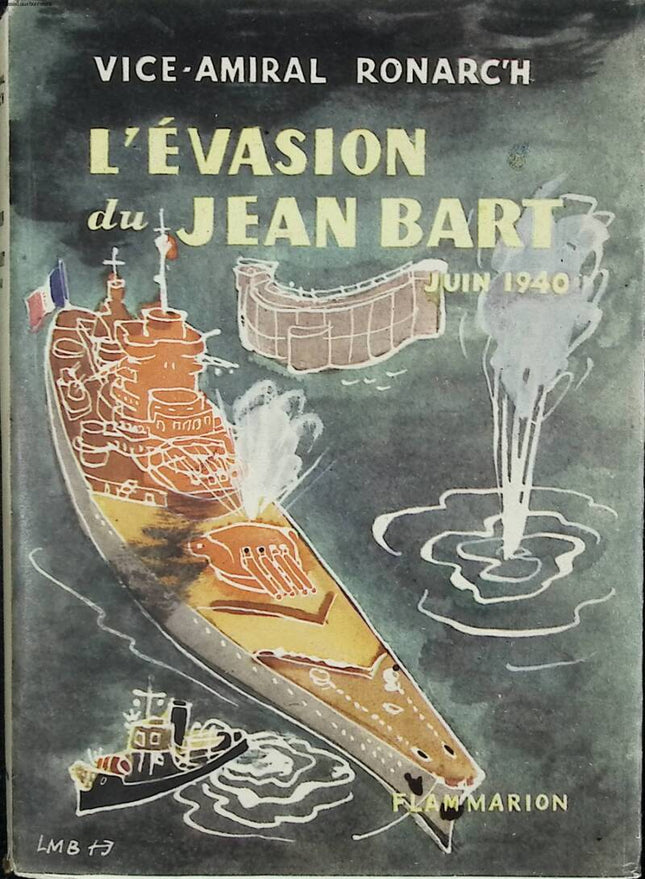The Escape of the Jean Bart June 1940 - Vice Admiral Ronarc'h - 1951 - book