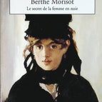 Berthe Morisot - Le Secret de la femme en noir - Dominique Bona - livre