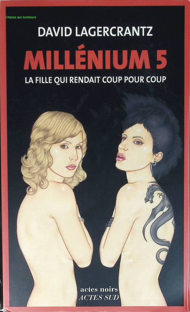 Millénium - Tome 5 - La Fille Qui Rendait Coup Pour Coup - David Lagercrantz - livre