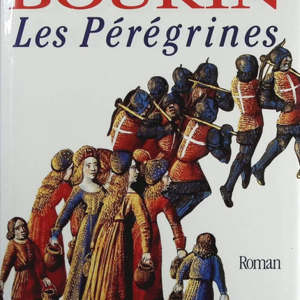 Les pérégrines - Jeanne Bourin - Livre