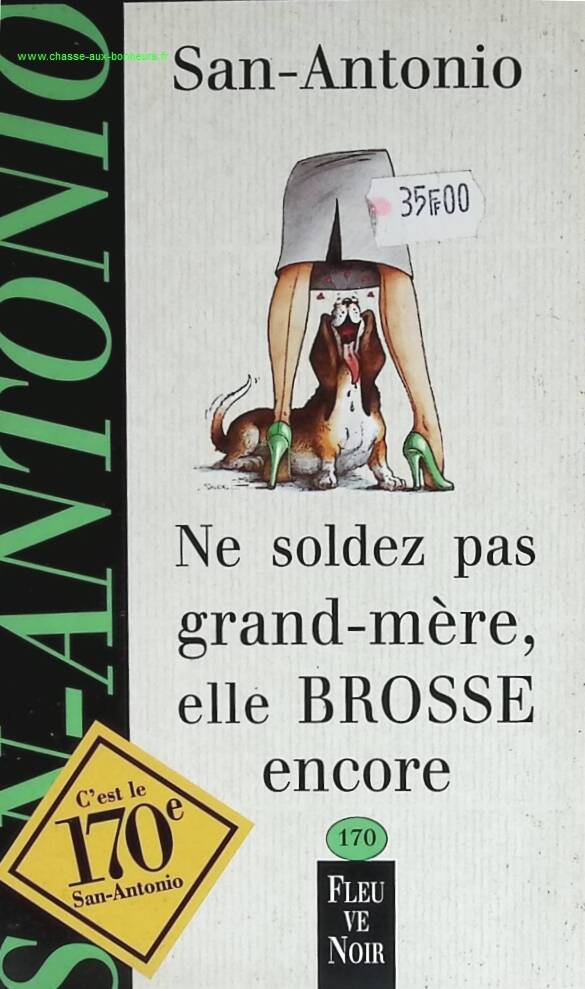 Ne soldez pas grand-mère, elle brosse encore - San-Antonio - livre