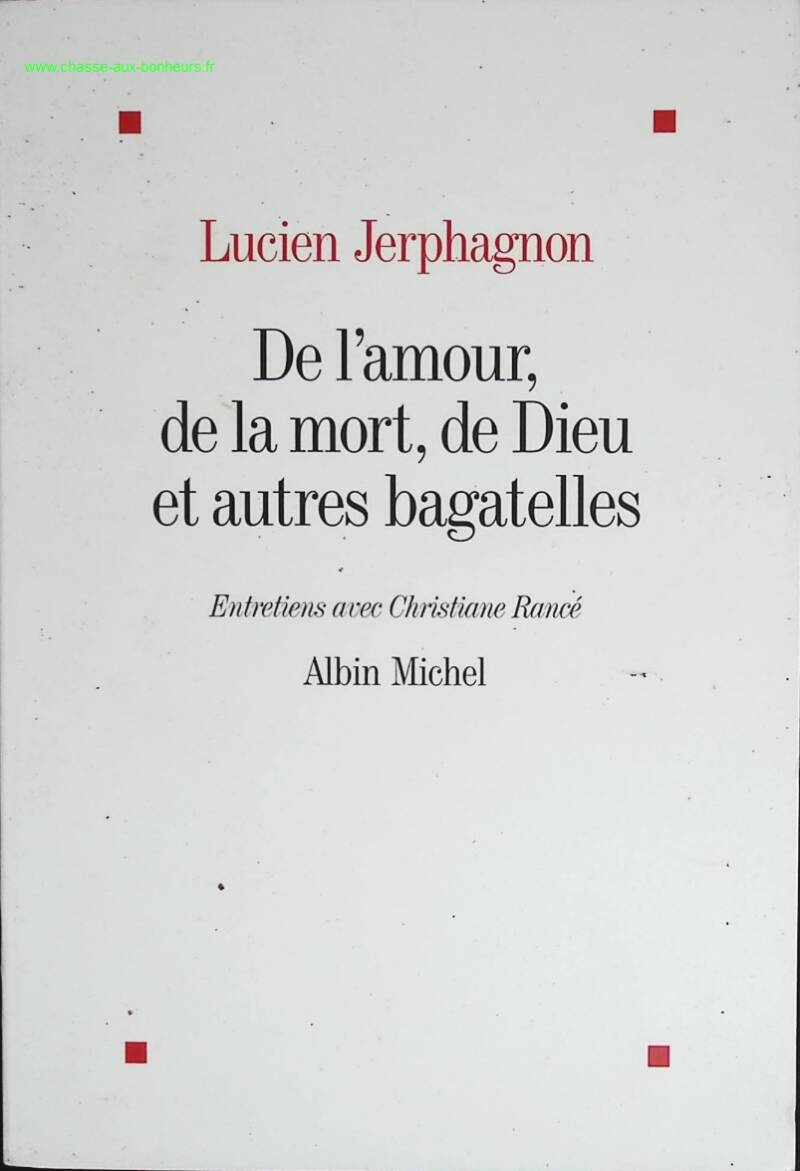 De l'amour, de la mort, de Dieu et autres bagatelles - Entretiens avec Christiane Rancé - Lucien Jerphagnon - livre