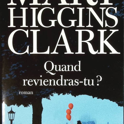 Quand reviendras-tu ? - Mary Higgins Clark - livre