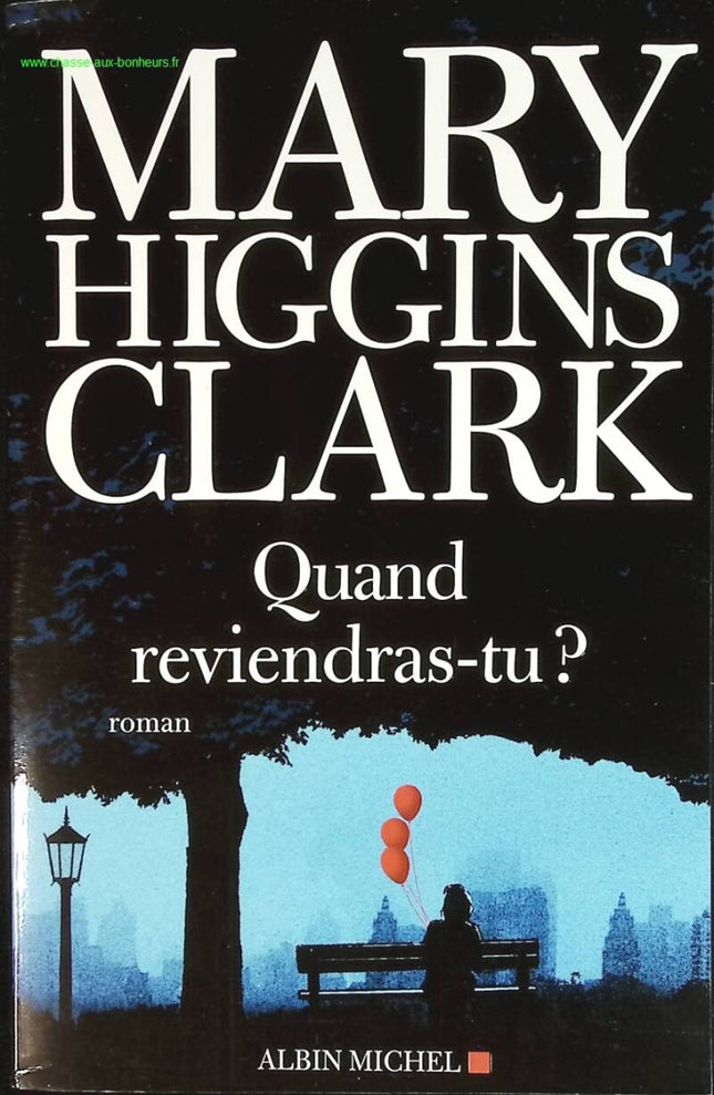 Quand reviendras-tu ? - Mary Higgins Clark - livre