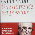 Another Life Is Possible - How to Regain Hope - Jean-Claude Guillebaud - 2012 - book