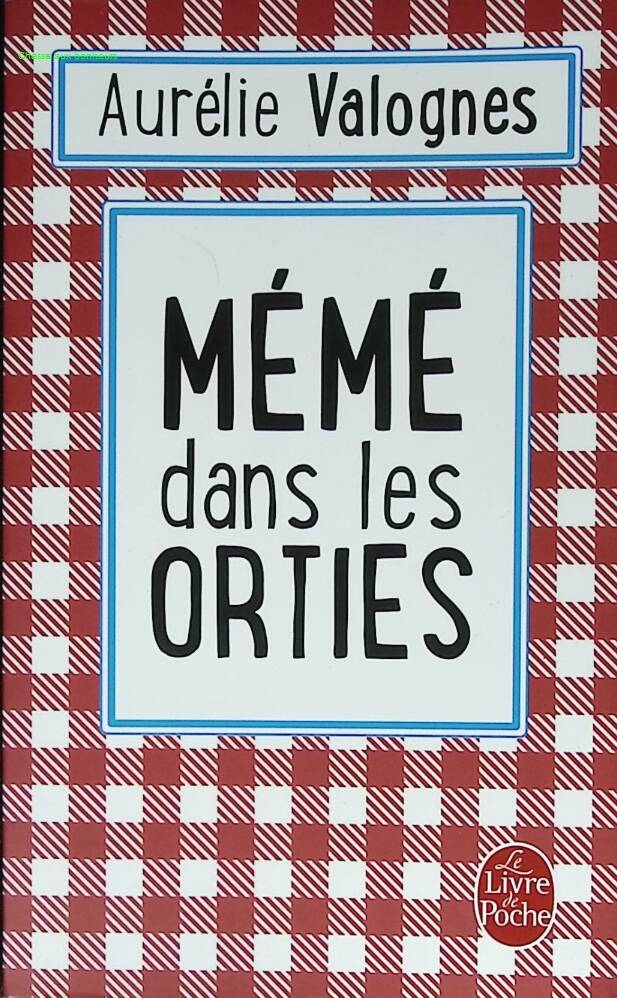 Mémé dans les orties - Aurélie Valognes - livre