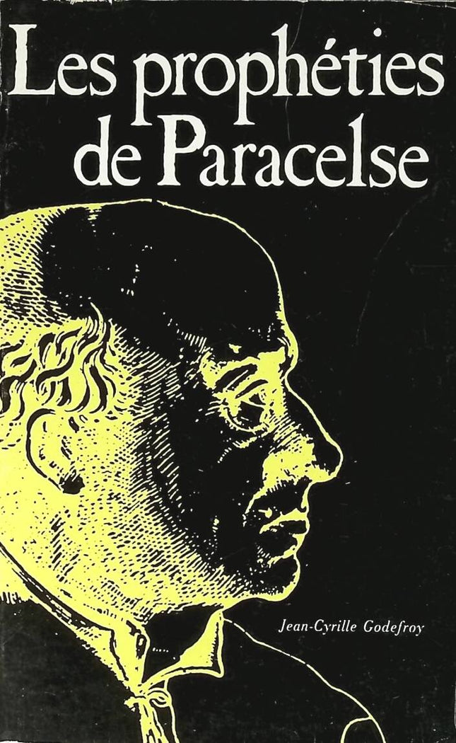 Les Prophéties de Paracelse ou Prognostications - Jean Cyrille Godfroy - 1993 - livre