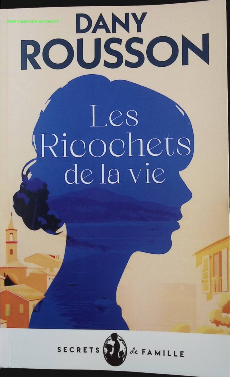 The ricochets of life - Dany Rousson - Book