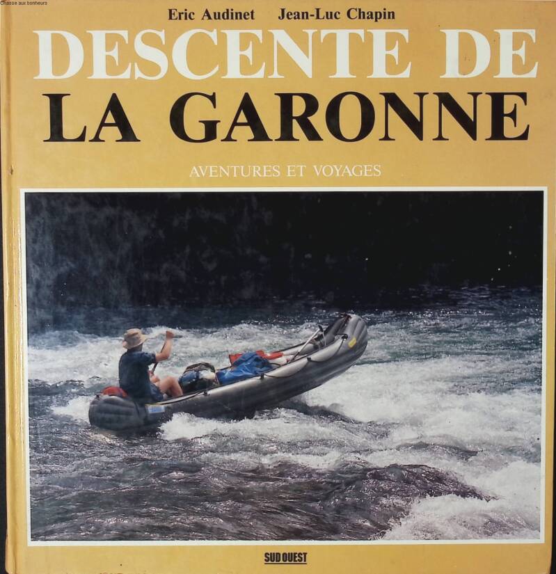 Descente de la Garonne - Eric Audinet - 1989 - livre