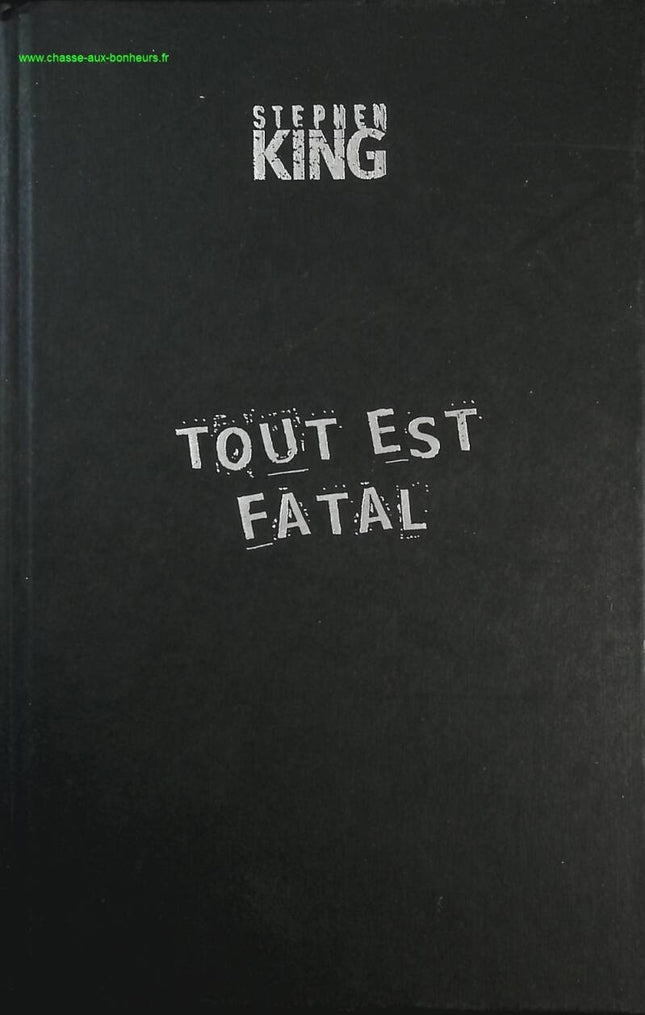 Tout est fatal - Stephen King - Livre