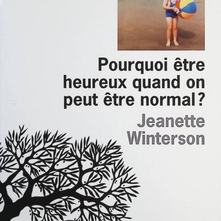 Pourquoi être heureux quand on peut être normal ? - Jeanette Winterson - Livre