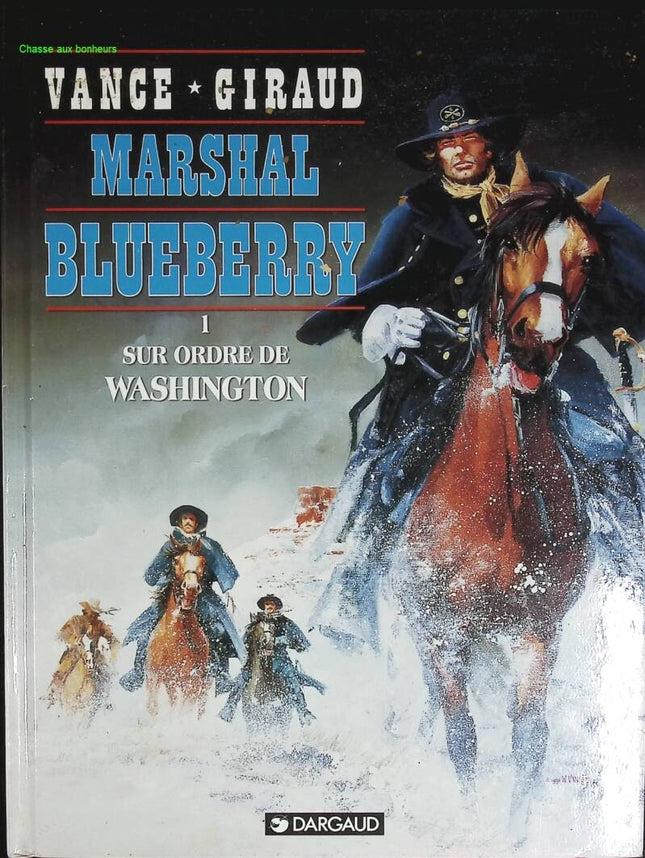 Sur ordre de Washington - Marshal Blueberry - Tome 1 - Jean Giraud - 1996 - livre BD