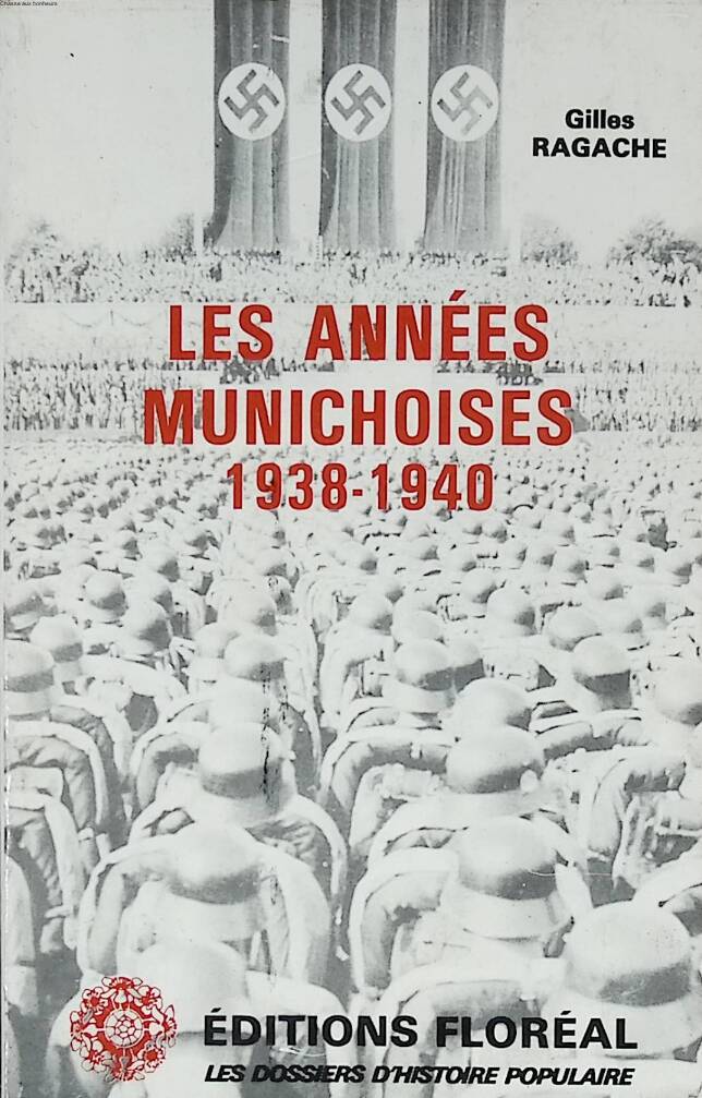 Les années Munichoises 1938 - 1940 - Gilles Ragache - 1980 - livre